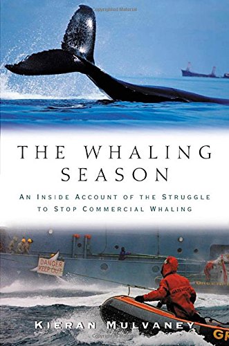 Stock image for The Whaling Season: An Inside Account Of The Struggle To Stop Commercial Whaling for sale by Wonder Book