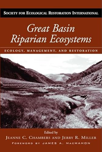 Great Basin Riparian Ecosystems: Ecology, Management, and Restoration (The Science and Practice of Ecological Restoration Series)