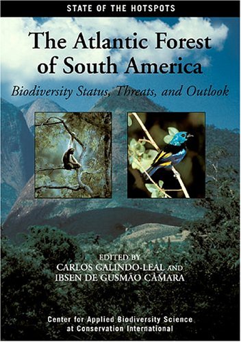 9781559639880: The Atlantic Forest of South America: Biodiversity Status, Threats, and Outlook