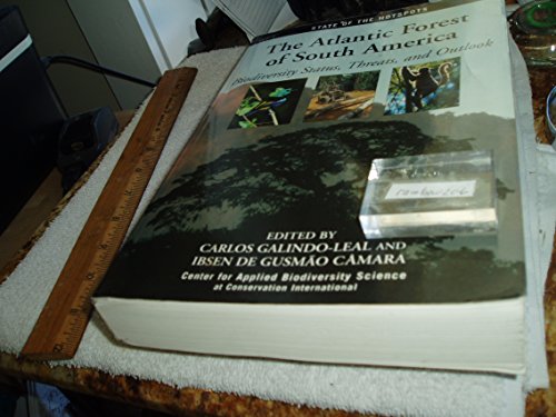The Atlantic Forest of South America: Biodiversity Status, Threats, and Outlook - Galindo-Leal, Carlos; Camara, Ibsen de Gusmao
