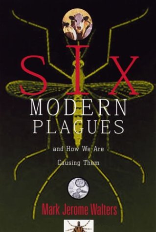 Beispielbild fr Six Modern Plagues: And How We Are Causing Them zum Verkauf von ThriftBooks-Atlanta