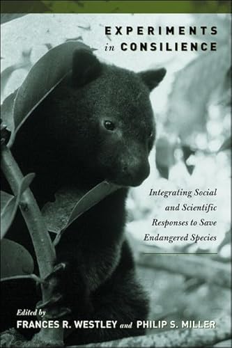 Stock image for Experiments in Consilience: Integrating Social And Scientific Responses To Save Endangered Species for sale by Midtown Scholar Bookstore