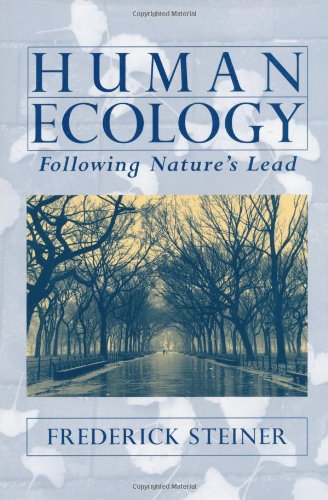 Human Ecology: Following Nature's Lead - Steiner, Frederick R.