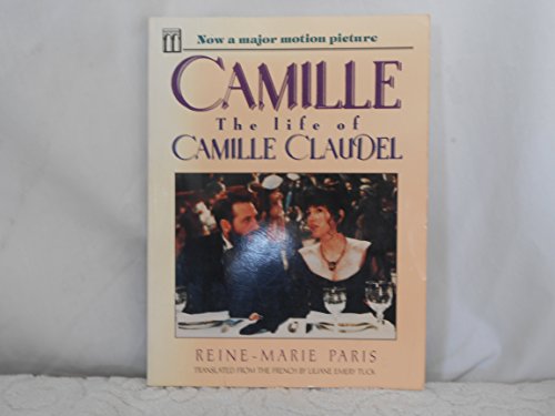 Beispielbild fr Camille: The Life of Camille Claudel, Rodin's Muse and Mistress zum Verkauf von ThriftBooks-Dallas