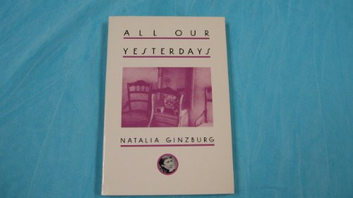 All Our Yesterdays (9781559700269) by Ginzburg, Natalia