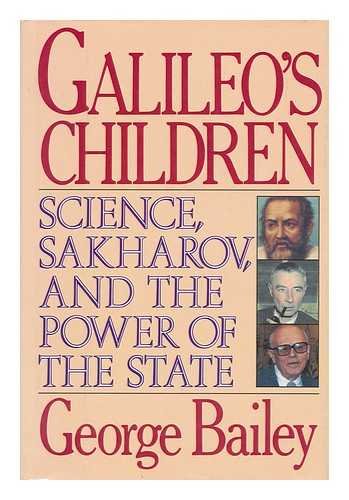 Stock image for Galileo's Children: Science, Sakharov, and the Power of the State for sale by SecondSale