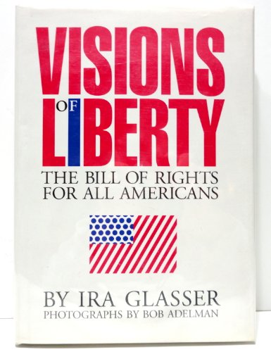 Beispielbild fr Visions of Liberty: The Bill of Rights for All Americans zum Verkauf von Wonder Book