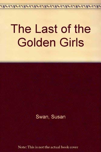 Imagen de archivo de The Last of the Golden Girls a la venta por Colorado's Used Book Store