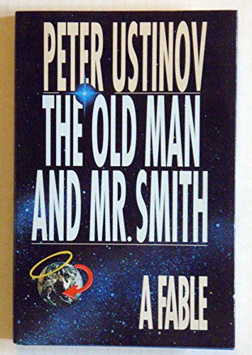 Stock image for The Old Man and Mr. Smith: A Fable for sale by Your Online Bookstore