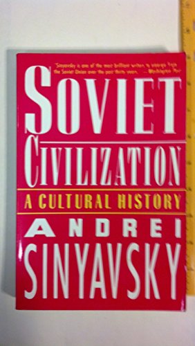 Soviet Civilization: A Cultural History (9781559701594) by Sinyavsky, Andrei