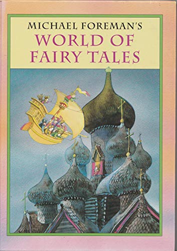 Imagen de archivo de Michael Foreman's World of Fairy Tales a la venta por Books of the Smoky Mountains