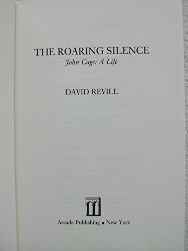 The Roaring Silence- John Cage: A Life