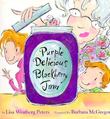 Purple Delicious Blackberry Jam (9781559701679) by Peters, Lisa Westberg