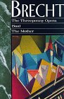 Stock image for The Threepenny Opera, Baal, and the Mother for sale by Better World Books