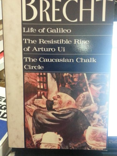 9781559701907: Life of Galileo/the Resistible Rise of Arturo Ui/the Caucasian Chalk Circle/3 Plays in 1 Volume