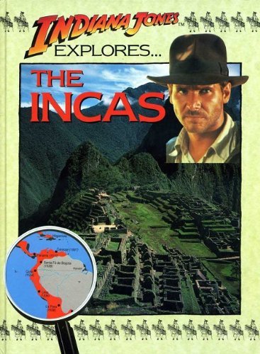 9781559701990: Indiana Jones Explores The Incas (Indiana Jones Explores Series)