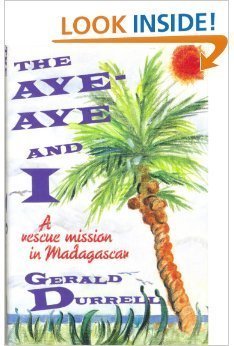 9781559702041: The Aye-Aye and I: A Rescue Mission in Madagascar