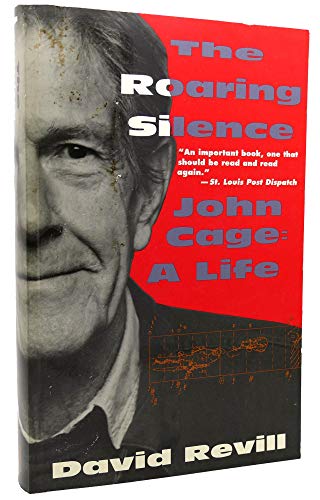 9781559702201: The Roaring Silence: John Cage: A Life