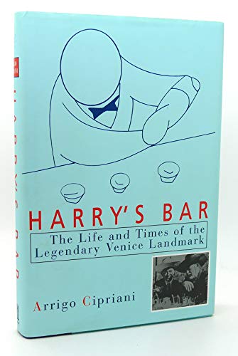 Beispielbild fr Harry's Bar: The Life & Times of the Legendary Venice Landmark zum Verkauf von Wonder Book