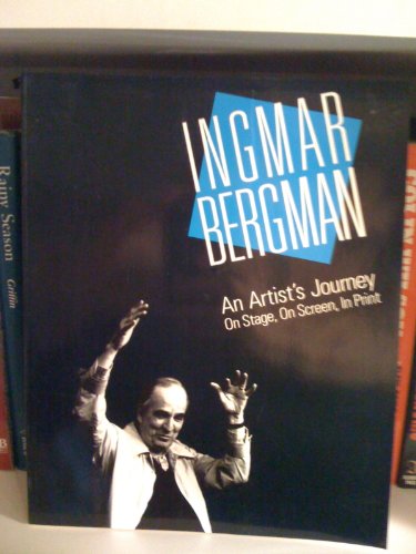 Stock image for Ingmar Bergman : An Artist's Journey On Stage, On Screen, In Print for sale by The Warm Springs Book Company