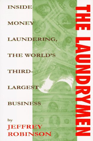 9781559703307: The Laundrymen: Inside Money Laundering, the World's Third-Largest Business