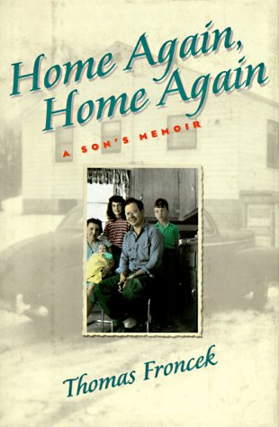 Stock image for Home Again, Home Again: A Son's Memoir [May 23, 1996] Froncek, Thomas for sale by Sperry Books