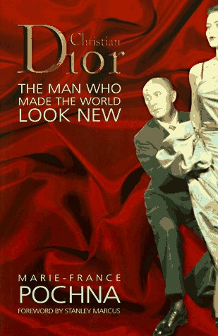9781559703406: Christian Dior: The Man Who Made the World Look New