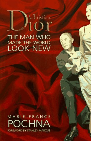 Stock image for Christian Dior: The Man Who Made the World Look New for sale by SecondSale