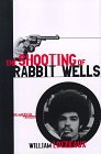 Shooting of Rabbit Wells: An American Tragedy
