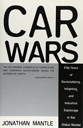 9781559704007: Car Wars: Fifty Years of Backstabbing, Infighting, and Industrial Espionage in the Global Market