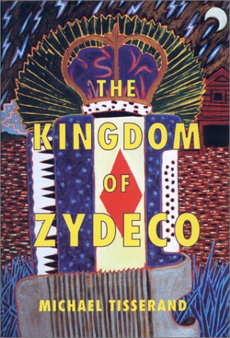 Beispielbild fr The Kingdom of Zydeco zum Verkauf von Better World Books