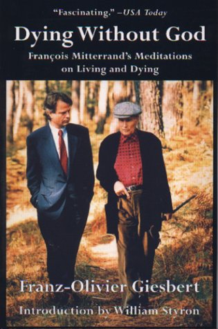 9781559704434: Dying Without God: Francois Mitterrand's Meditations on Living and Dying