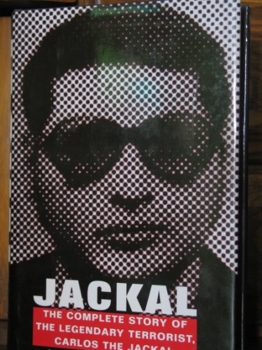 Stock image for Jackal : Finally, the Complete Story of the Legendary Terrorist, Carlos the Jackal for sale by Better World Books: West