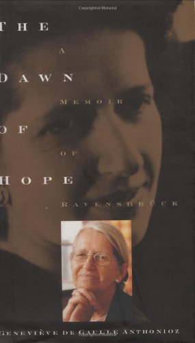 Beispielbild fr The Dawn of Hope : A Memoir of Ravensbruck and Beyond zum Verkauf von Better World Books