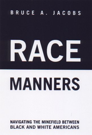 Beispielbild fr Race Manners: Navigating the Minefield Between Black and White Americans zum Verkauf von BookHolders