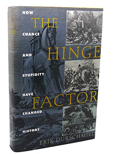 Imagen de archivo de The Hinge Factor: How Chance and Stupidity Have Changed History a la venta por Books of the Smoky Mountains