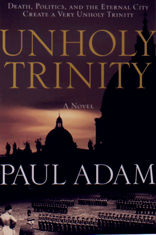 Stock image for The Unholy Trinity for sale by Once Upon A Time Books