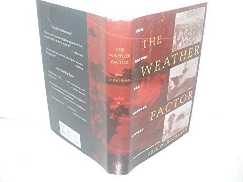 Stock image for The Weather Factor : How Nature Has Changed History for sale by Better World Books
