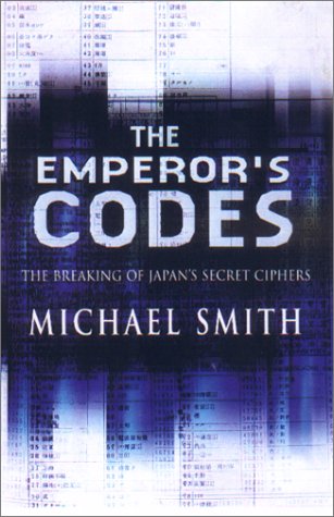 Beispielbild fr The Emperor's Codes : The Breaking of Japan's Secret Ciphers zum Verkauf von Better World Books