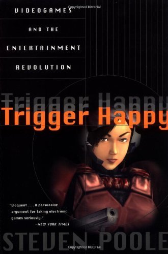 Stock image for Trigger Happy: Videogames and the Entertainment Revolution for sale by LibraryMercantile