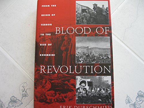 Imagen de archivo de Blood of Revolution: From the Reign of Terror to the Rise of Khomeini a la venta por Booketeria Inc.