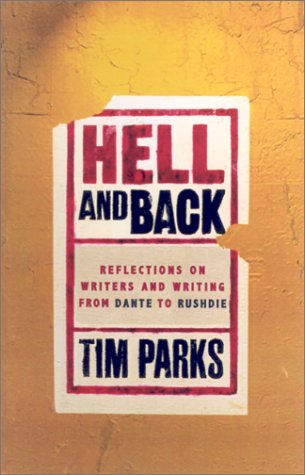 Imagen de archivo de Hell and Back: Reflections On Writers and Writing From Dante to Rushdie a la venta por Ergodebooks