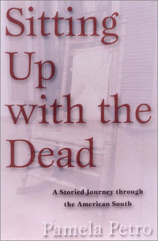 Imagen de archivo de Sitting Up With the Dead: A Storied Journey Through the American South a la venta por SecondSale