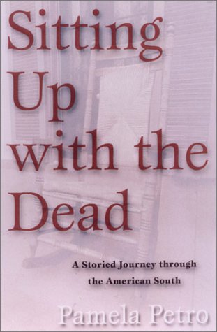 9781559706124: Sitting Up With the Dead: A Storied Journey Through the American South