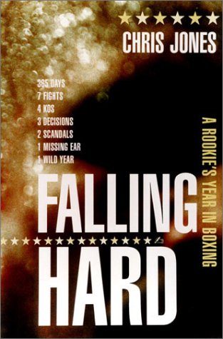 FALLING HARD: A Rookie's Year in Boxing