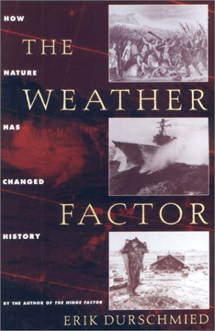 Stock image for The Weather Factor: How Nature Has Changed History for sale by ZBK Books