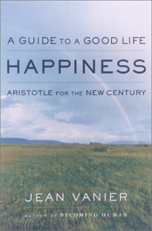 Beispielbild fr Happiness : A Guide to a Good Life, Aristotle for the New Century zum Verkauf von Better World Books