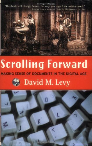 Beispielbild fr Scrolling Forward: Making Sense of Documents in the Digital Age zum Verkauf von Ergodebooks