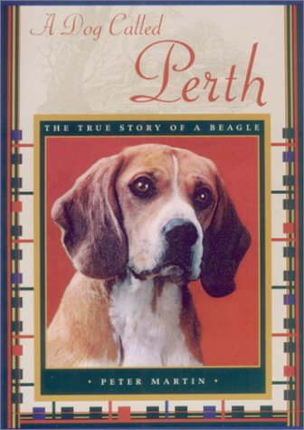 Stock image for A Dog Called Perth: The True Story of a Beagle for sale by Books End Bookshop