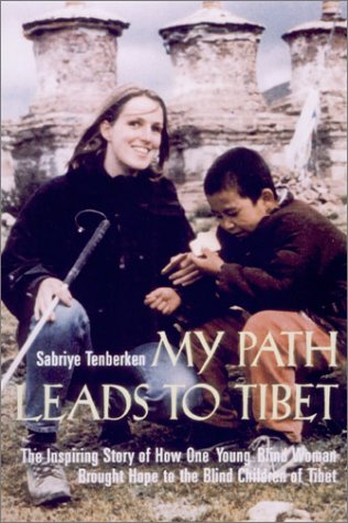 Beispielbild fr My Path Leads to Tibet : The Inspiring Story of How One Young Blind Woman Brought Hope to the Blind Children of Tibet zum Verkauf von Better World Books